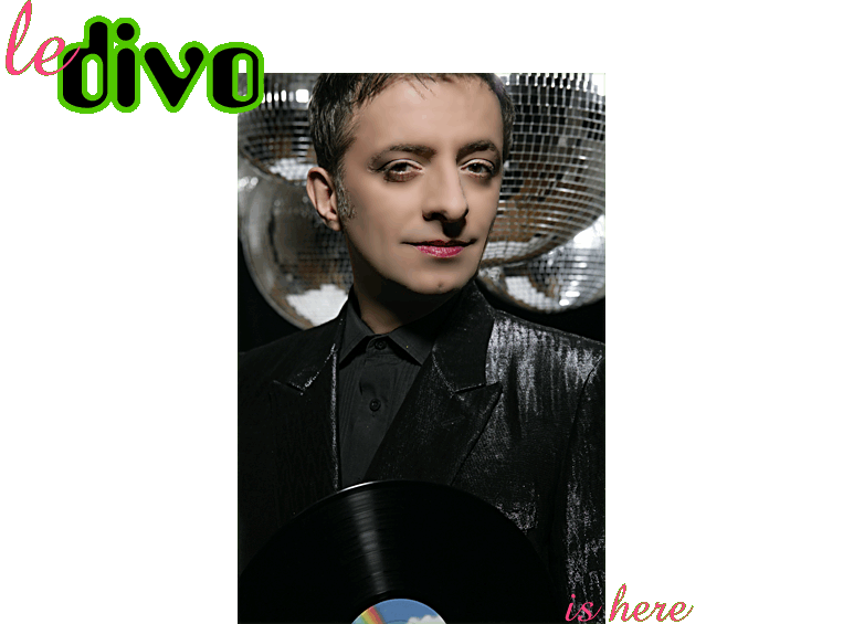 le divo is here